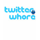 twitter whore t-shirts