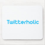 Twitterholic mousepads