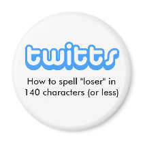 twitts - How to spell "loser" magnets by Robustoman twitts - How to spell "loser" magnets