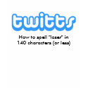 twitts - How to spell "loser" t-shirts by Robustoman twitts - How to spell "loser" t-shirts
