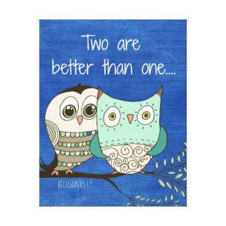 Two are better than one bible verse with owls stretched canvas prints