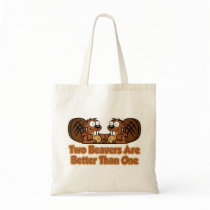 Two Beavers Are Better Than One Bag