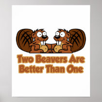 Two Beavers Are Better Than One Print