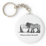 Two Belgian Horses: Pencil: Wanna Horse Around? Key Chains