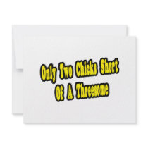 Two Chicks Short of a Threesome invitations by Funny_MoFo_Shirts Two Chicks Short of a Threesome invitations
