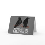 Two Crows = Attempted Murder Greeting Cards