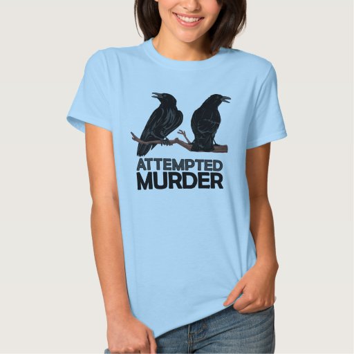 attempted murder crow t shirt