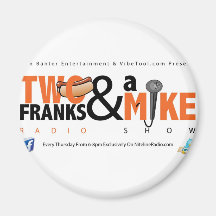 Two Franks & A Mike Refrigerator Magnet