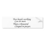 Two hands working... bumper sticker