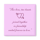 “Two lives, two hearts joined together in frien... Refrigerator Magnets