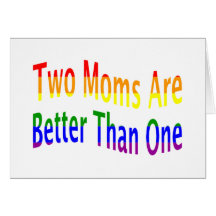 Two Moms Better (rainbow) Cards