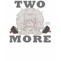 "TWO MORE" t-shirts