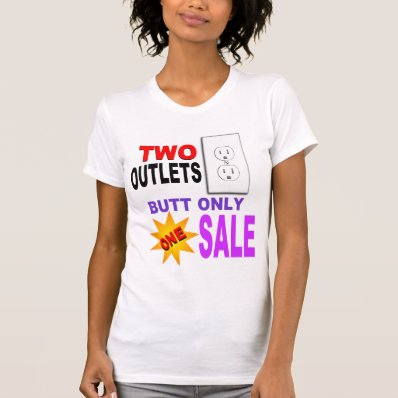 TWO OUTLETS, ONE SALE T SHIRTS