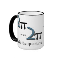 Two Pi or Not Two Pi Coffee Mugs