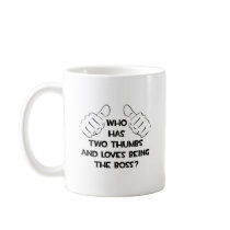 Two Thumbs and Loves Being The Boss Mugs