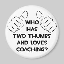 Two Thumbs and Loves Coaching Fridge Magnets