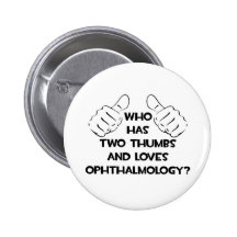 Two Thumbs and Loves Ophthalmology Pinback Buttons