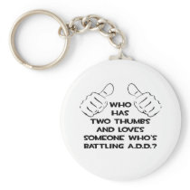 Two Thumbs and Loves Someone .. ADD Keychain