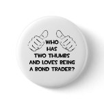 Two Thumbs .. Bond Trader buttons