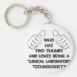Two Thumbs .. Clinical Laboratory Technologist Key Chain