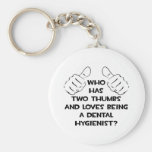 Two Thumbs .. Dental Hygienist Keychain