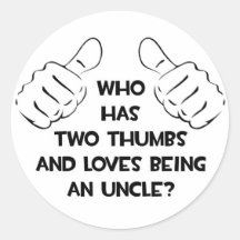 Two Thumbs .. Loves Being an Uncle Stickers