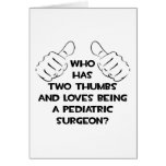 Two Thumbs .. Pediatric Surgeon Greeting Card