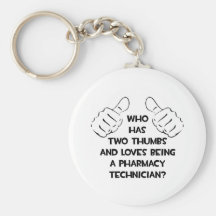 Two Thumbs .. Pharmacy Technician Key Chain