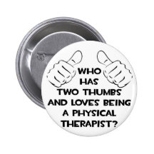 Two Thumbs .. Physical Therapist Pin