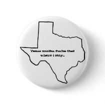 tx, Texas mutha fucka that where i stay... buttons