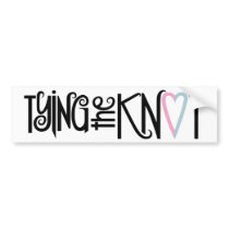 Tying the Knot Bumper Sticker bumper stickers