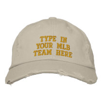 Type in Your MLB team Here embroidered hats