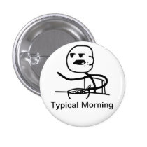 Typical Morning Button