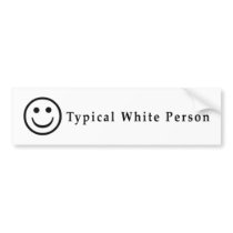 Typical White Person bumper stickers by TShirtLitter Typical White Person bumper stickers