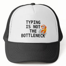 Typing is not the bottleneck (hat)