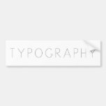 Typography Bumper Sticker