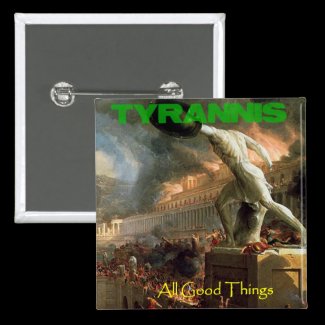 Tyrannis All Good Things Button