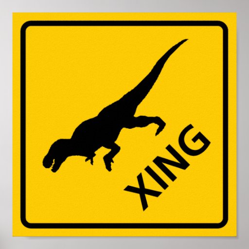 Tyrannosaur Crossing Highway Sign Dinosaur Poster | Zazzle
