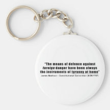 Tyranny at Home by James Madison Keychain