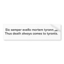 Tyrants Bumper Sticker