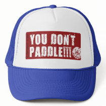 U Don't Paddle hats by LAGUNAtribe U Don't Paddle hats