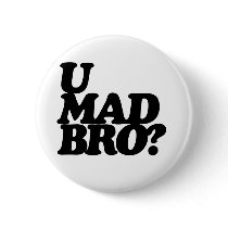 u mad bro? pin