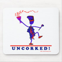 U N C O R K E D ! mousepads