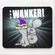 U.R.A. Wanker! Begley Mousepad mousepads