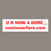 U R NOW A BORG!exoticwarfare.com bumper stickers