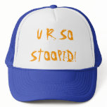 U R SO STOOPID!  hat