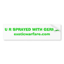 U R SPRAYED WITH GERMS!exoticwarfare.com bumper stickers