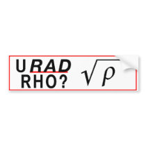 U Rad Rho? Bumper Stickers