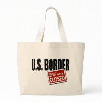 U.S. Border - Sorry We're Closed bags