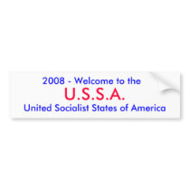 U.S.S.A., 2008 - Welcome to the , United Social... Bumper Sticker